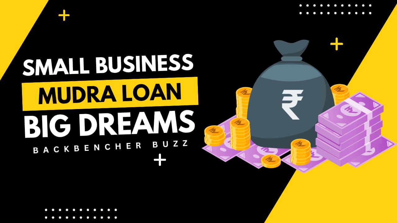 An eye-catching promotional banner for Pradhan Mantri Mudra Yojana (PMMY) with bold text stating "Small Business, Mudra Loan, Big Dreams", alongside an illustration of a money bag, gold coins, and currency notes.