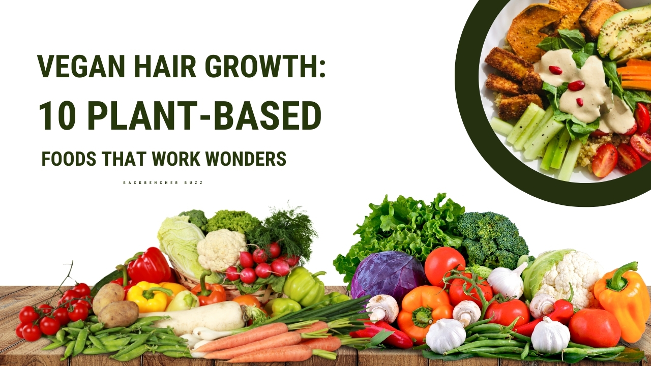 Vegan foods for hair growth including lentils, chia seeds, spinach, and nuts to boost thickness and shine naturally.