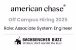 American Chase Off Campus Hiring 2025 for Associate System Engineer, Backbencher Buzz branding.