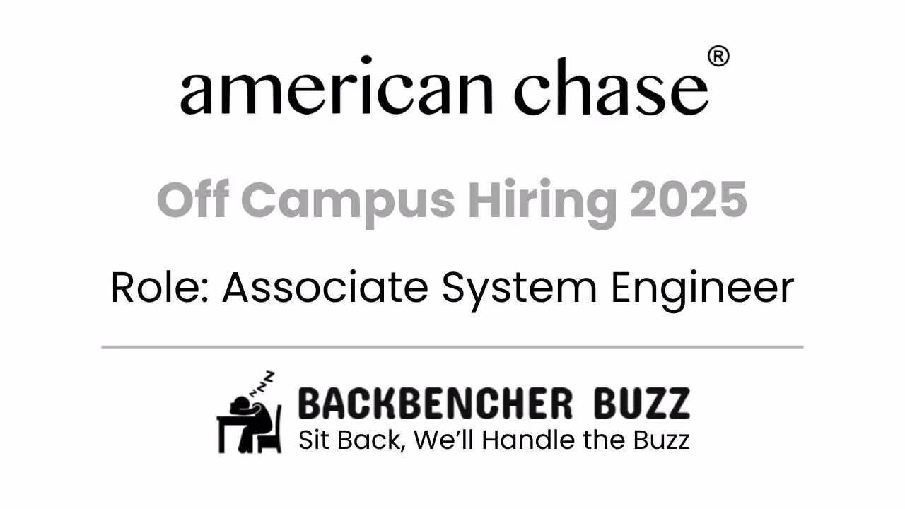 American Chase Off Campus Hiring 2025 for Associate System Engineer, Backbencher Buzz branding.