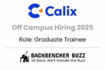 Calix Off Campus Hiring 2025 banner for Graduate Trainee role with Backbencher Buzz logo and tagline.