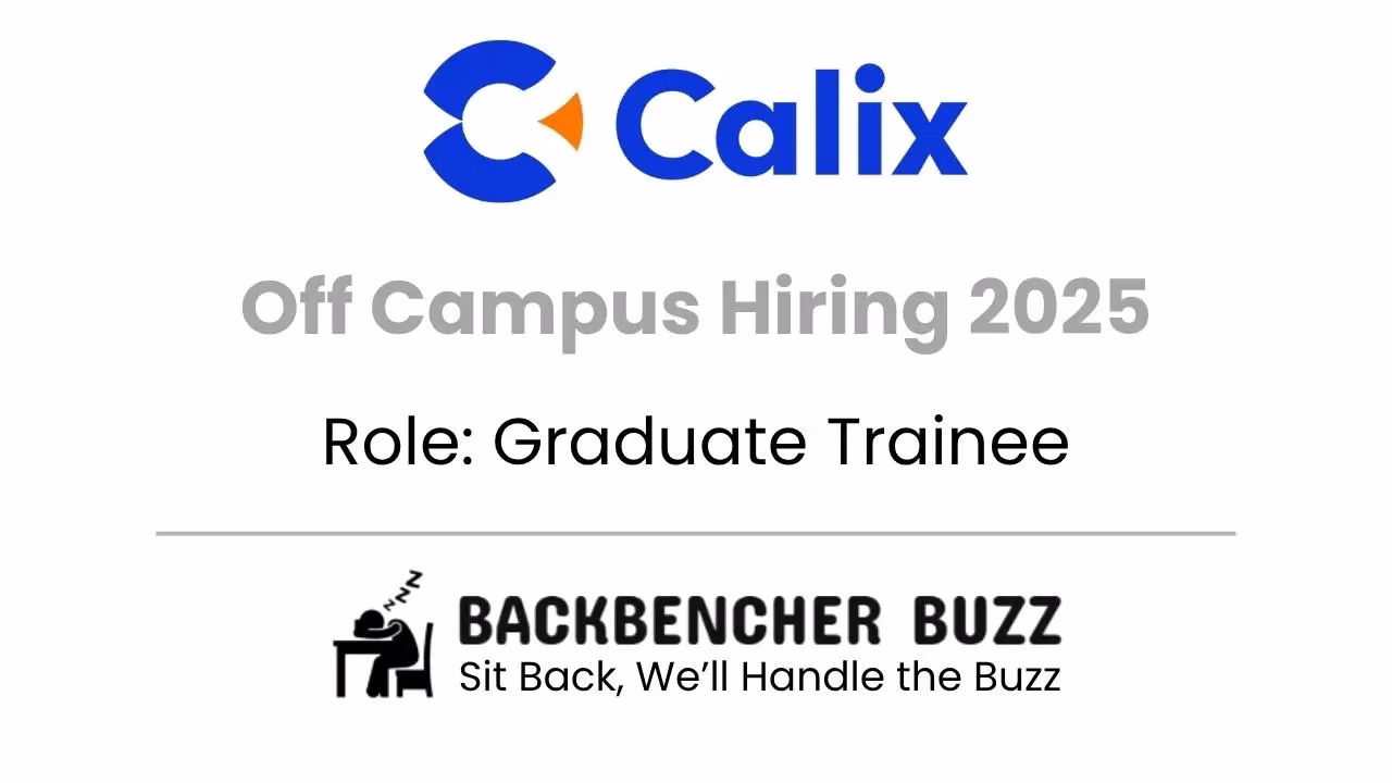 Calix Off Campus Hiring 2025 banner for Graduate Trainee role with Backbencher Buzz logo and tagline.