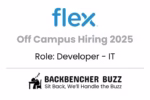 Flex Off Campus Hiring 2025 for IT Developer role with Backbencher Buzz branding.