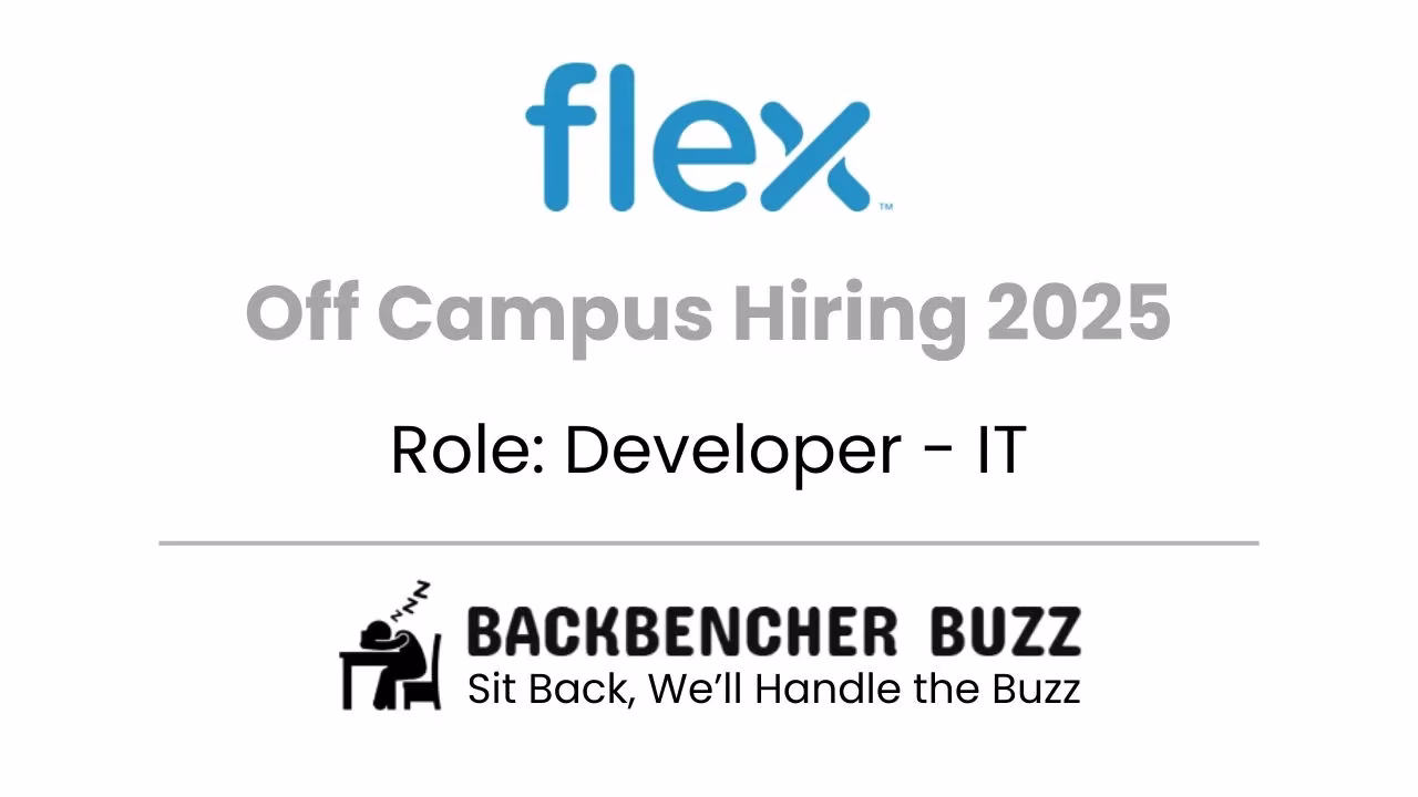 Flex Off Campus Hiring 2025 for IT Developer role with Backbencher Buzz branding.