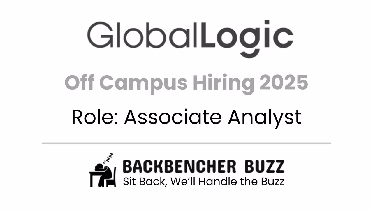 GlobalLogic off campus 2025 hiring Associate Analyst with Backbencher Buzz branding and tagline.