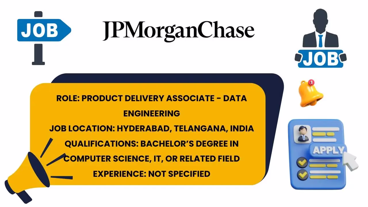 Graphic with JPMorgan Chase logo displaying job alert details: Role - Product Delivery Associate Data Engineering, Location - Hyderabad, Telangana, India, Qualifications - Bachelor’s in Computer Science or related field, Experience - Not specified, with job icons and apply button illustration.