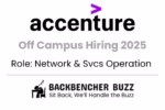 Accenture Off Campus Hiring 2025 for Network & Svcs Operation role, featuring Backbencher Buzz branding.