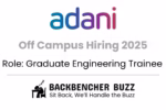 Adani Off Campus Hiring 2025 for Graduate Engineering Trainee, featuring Backbencher Buzz branding.