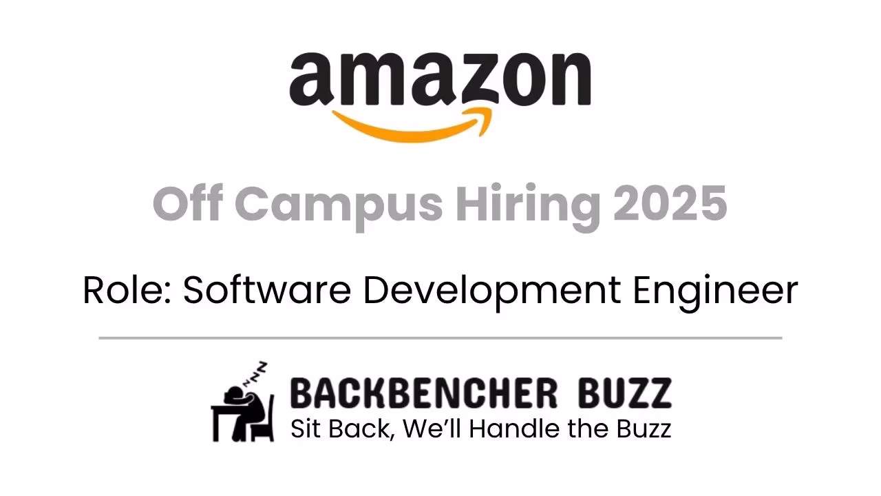 Amazon Off Campus Hiring 2025 for Software Development Engineer, Backbencher Buzz branding included.