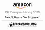 Amazon Off Campus Hiring 2025 for Software Development Engineer I, with Backbencher Buzz branding and tagline.