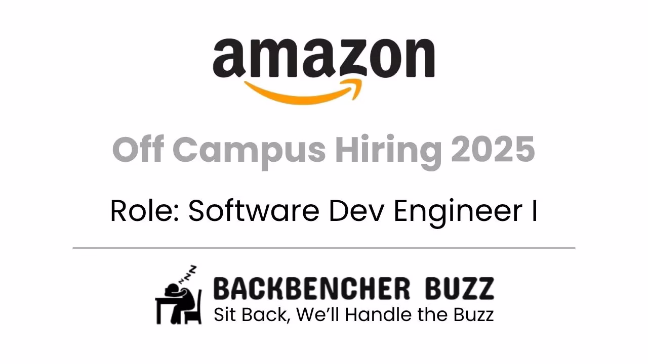 Amazon Off Campus Hiring 2025 for Software Development Engineer I, with Backbencher Buzz branding and tagline.