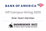 Bank of America Off Campus Hiring 2025 for Team Member, BackBencher Buzz branding displayed below.