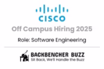 Cisco Off Campus Hiring 2025 for Software Engineering by Backbencher Buzz.