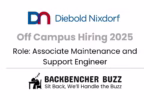 Diebold Nixdorf Off Campus Hiring 2025 for Associate Maintenance & Support Engineer, BackBencher Buzz banner.