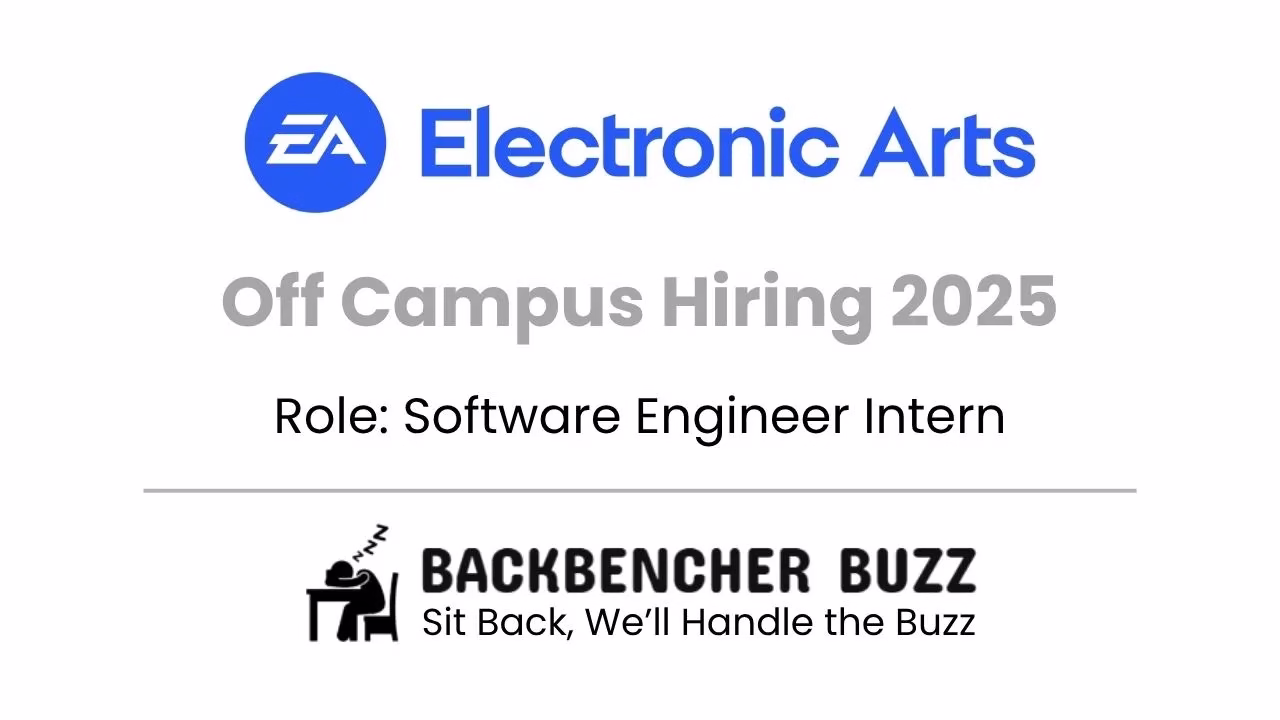 Electronic Arts Off Campus Hiring 2025 banner for Software Engineer Intern, featuring Backbencher Buzz logo.