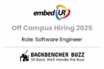EmbedUR Systems Off Campus 2025 hiring announcement for Software Engineer, featuring both EmbedUR and BackBencher Buzz logos.