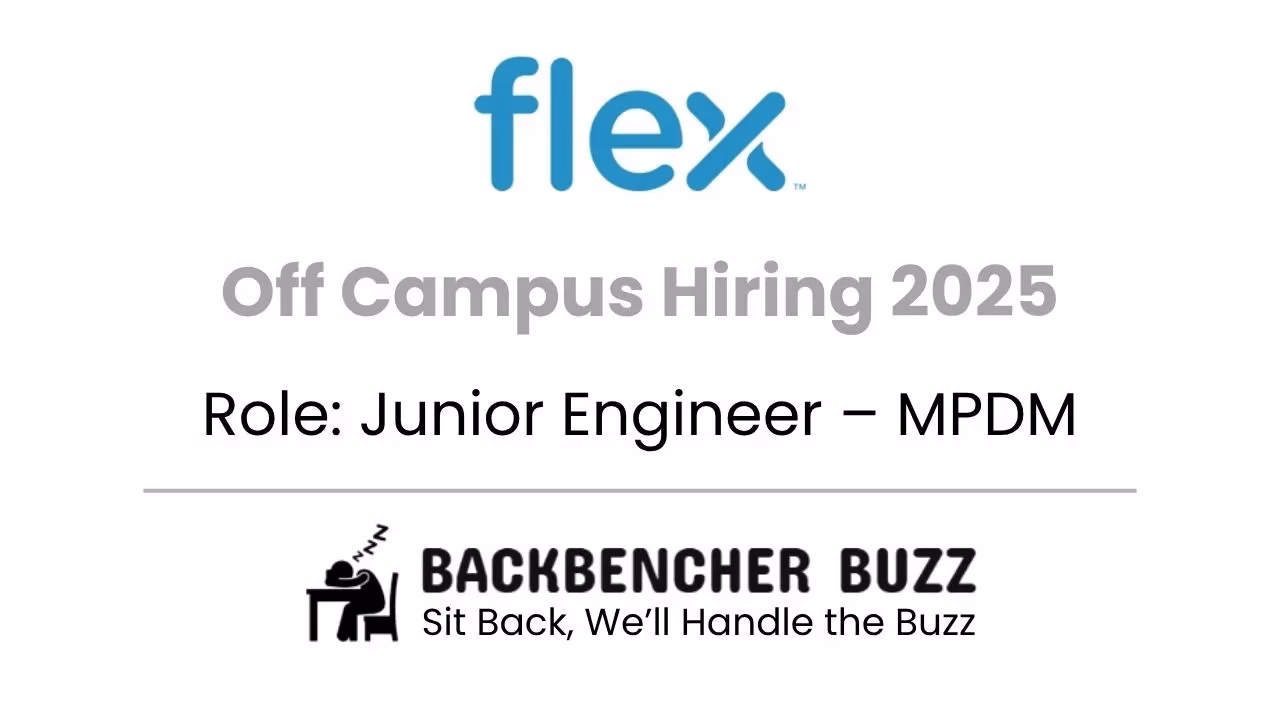Flex Off Campus Hiring 2025 announcement for Junior Engineer MPDM, with Backbencher Buzz branding and tagline.