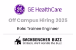 GE HealthCare Off Campus 2025 hiring for Trainee Engineer, with BackBencher Buzz branding shown.