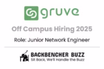 Gruve Off Campus Hiring 2025 poster for Junior Network Engineer role with Backbencher Buzz branding.