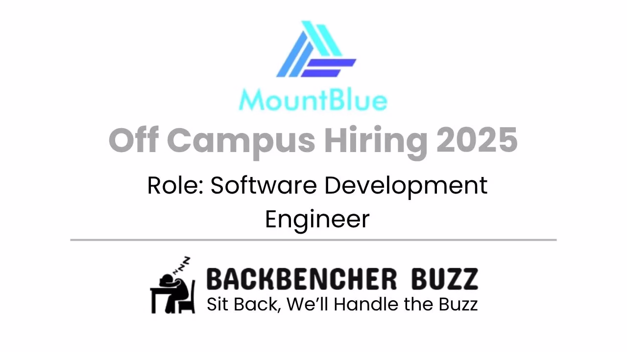 MountBlue Off Campus Hiring 2025 for Software Development Engineer, with Backbencher Buzz logo and tagline.