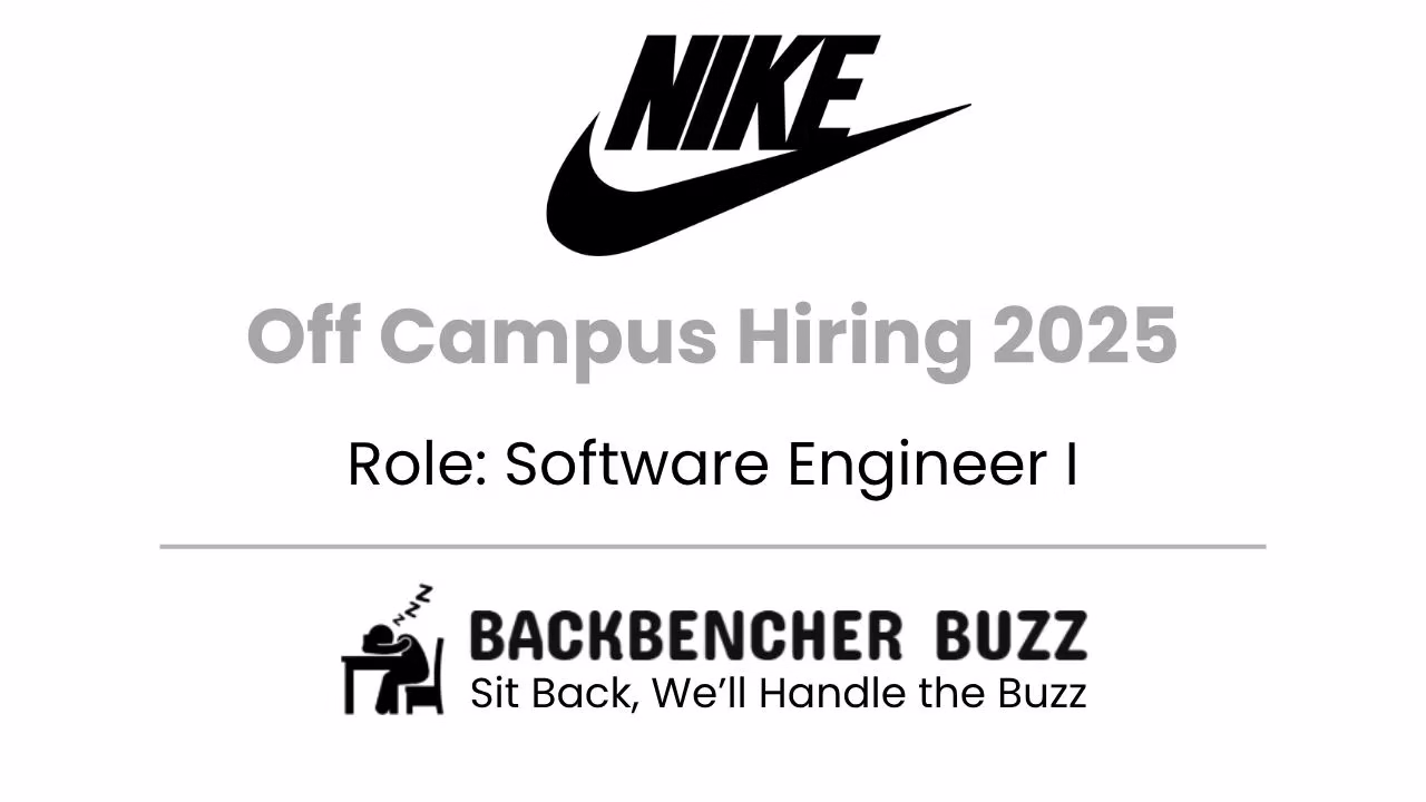 Nike Off Campus Hiring 2025 for Software Engineer I, with Backbencher Buzz branding and tagline below.
