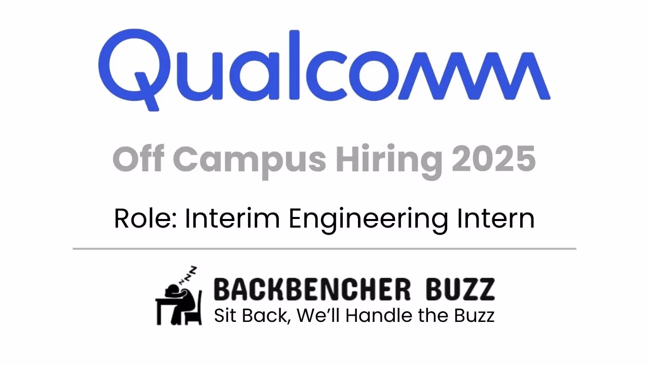 Qualcomm Off Campus Hiring 2025 banner for Interim Engineering Intern with Backbencher Buzz logo.