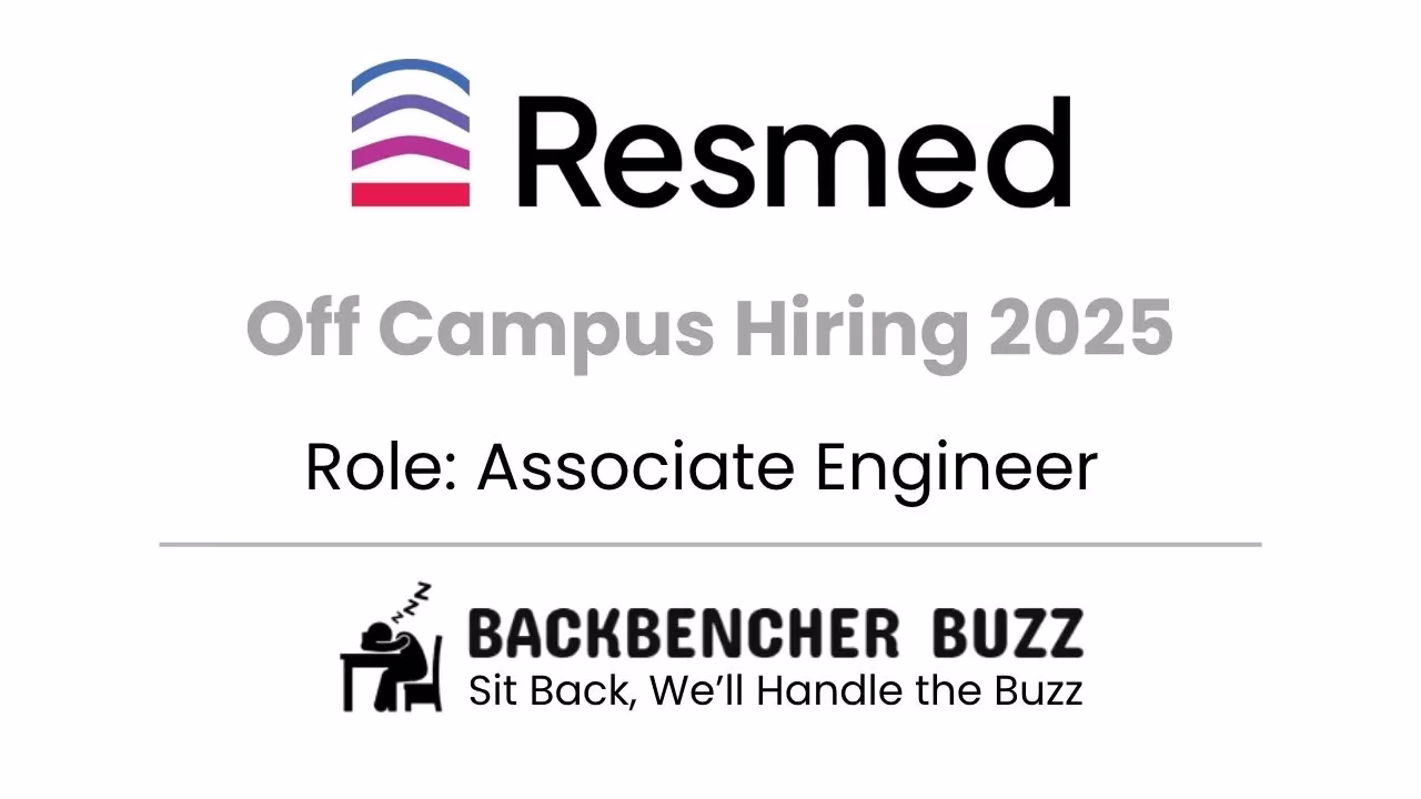 ResMed Off Campus Hiring 2025 for Associate Engineer, featuring Backbencher Buzz branding.