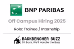 BNP Paribas Off Campus Hiring 2025 banner for Internship and Trainee roles with Backbencher Buzz logo.