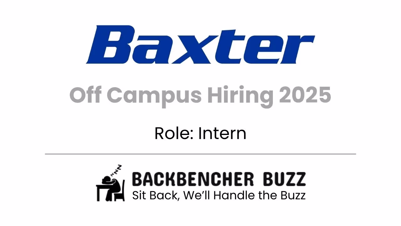 Baxter Off Campus Hiring 2025 image featuring Intern role and Backbencher Buzz branding.