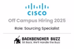 Cisco Off Campus Hiring 2025 for Sourcing Specialist role with Backbencher Buzz branding at the bottom.