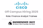 Cisco Off Campus Hiring 2025 for Finance Analyst Trainee, with Backbencher Buzz logo and tagline.