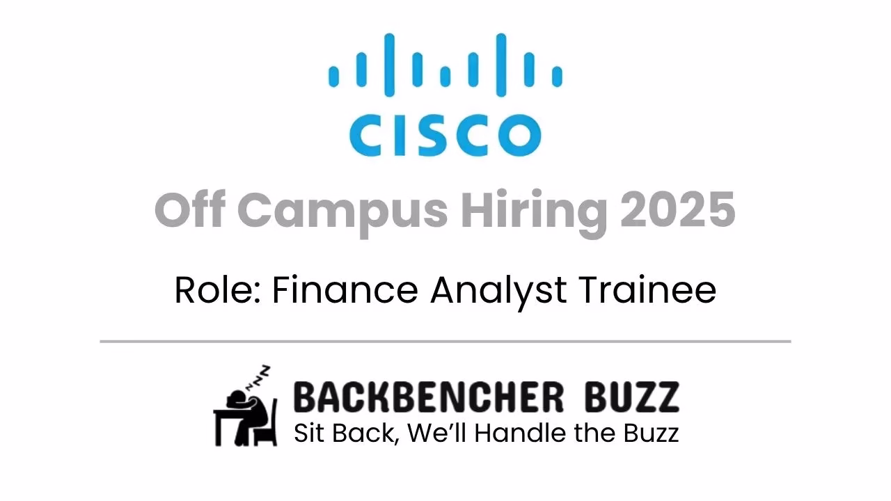 Cisco Off Campus Hiring 2025 for Finance Analyst Trainee, with Backbencher Buzz logo and tagline.