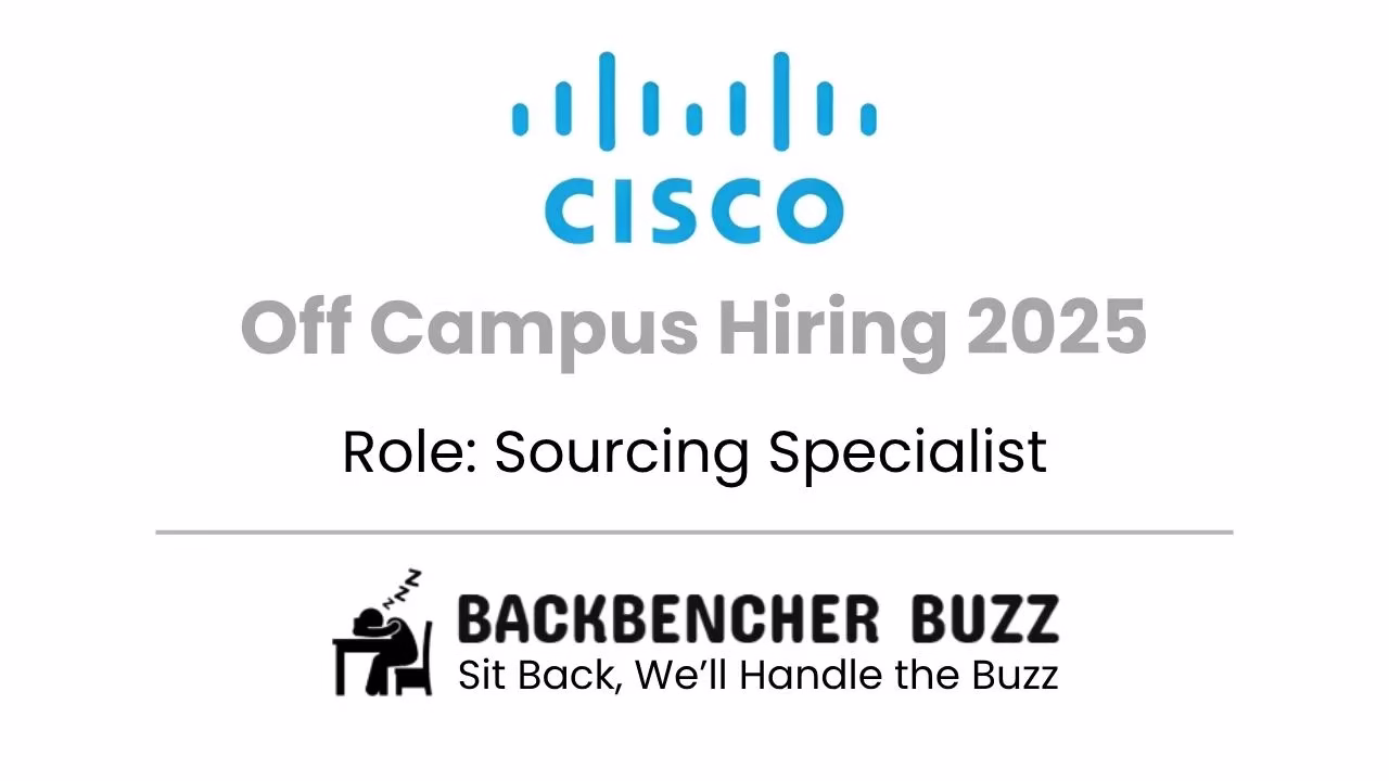 Cisco Off Campus Hiring 2025 for Sourcing Specialist role with Backbencher Buzz branding at the bottom.