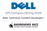 Dell Off Campus Hiring 2025 banner for Technical Content Developer 1 with Backbencher Buzz branding.
