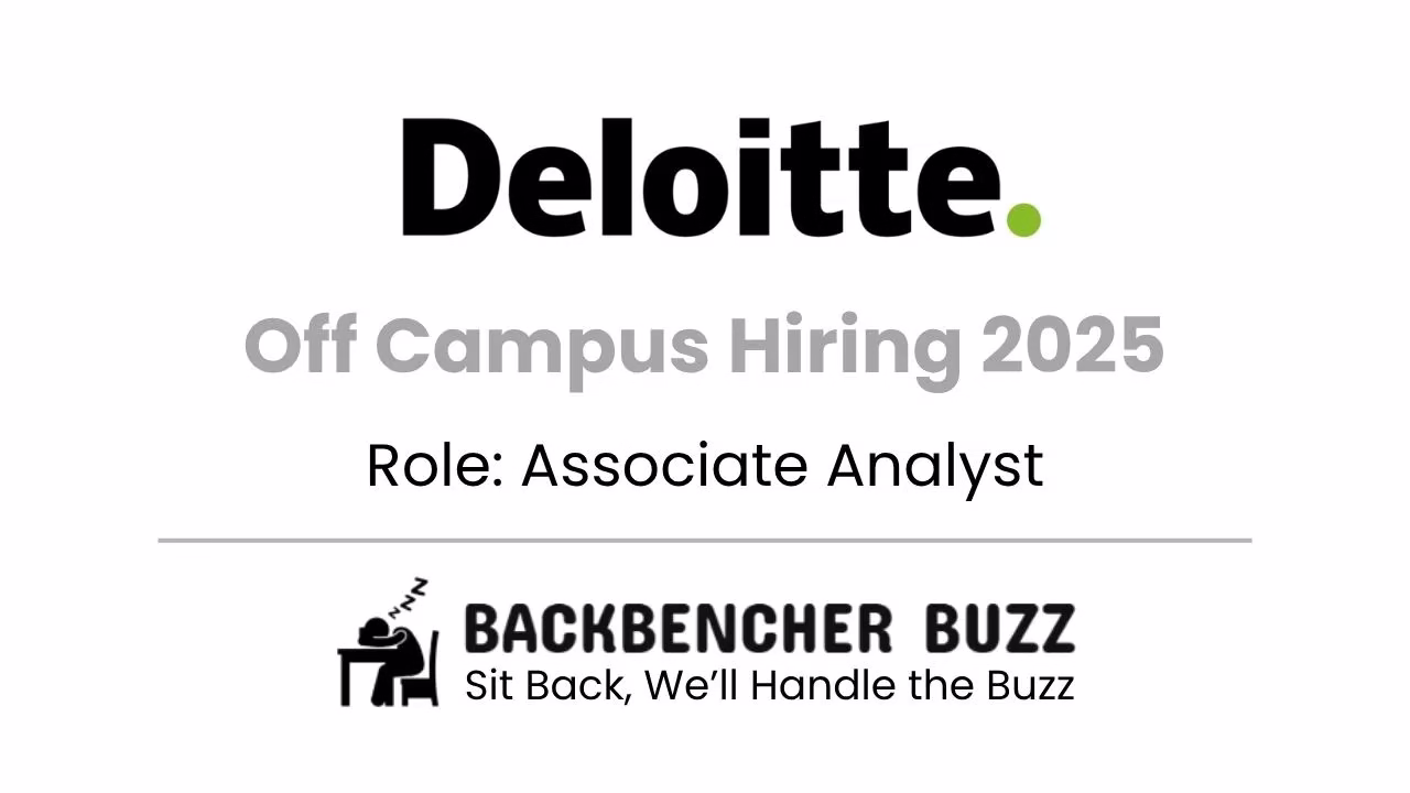 Deloitte Off Campus Hiring 2025 graphic for Associate Analyst role with Backbencher Buzz branding at the bottom.