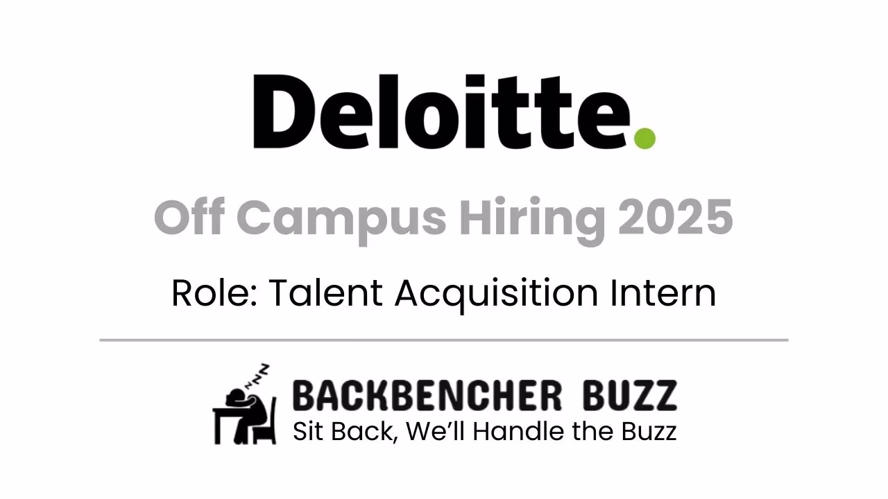 Deloitte off-campus hiring 2025 for talent acquisition intern, Backbencher Buzz logo included.