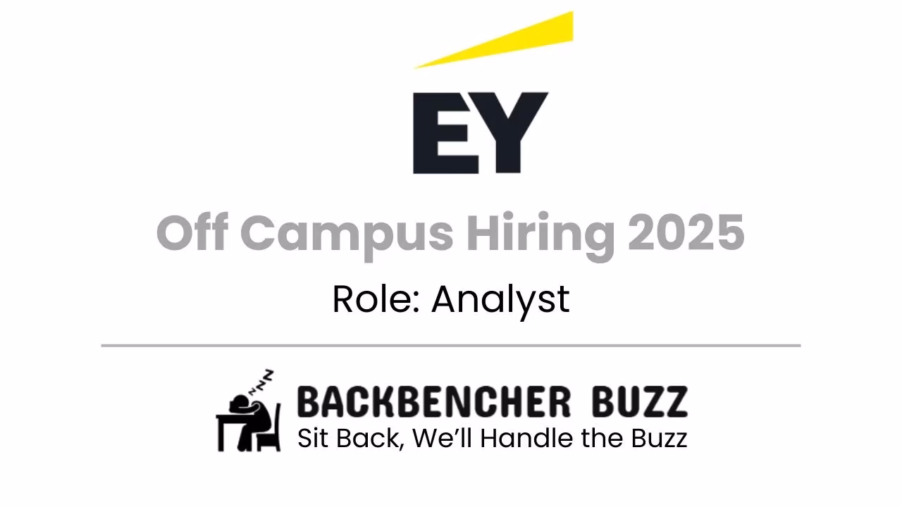EY Off Campus Hiring 2025 image for Analyst role, with BackBencher Buzz logo and tagline.