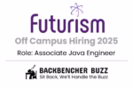Futurism off campus hiring 2025 for Associate Java Engineer with Backbencher Buzz logo and tagline.