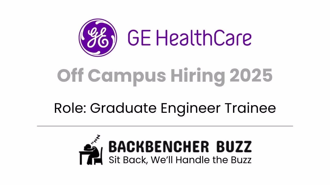 GE HealthCare Off Campus Hiring 2025 for Graduate Engineer Trainee, shared by Backbencher Buzz.