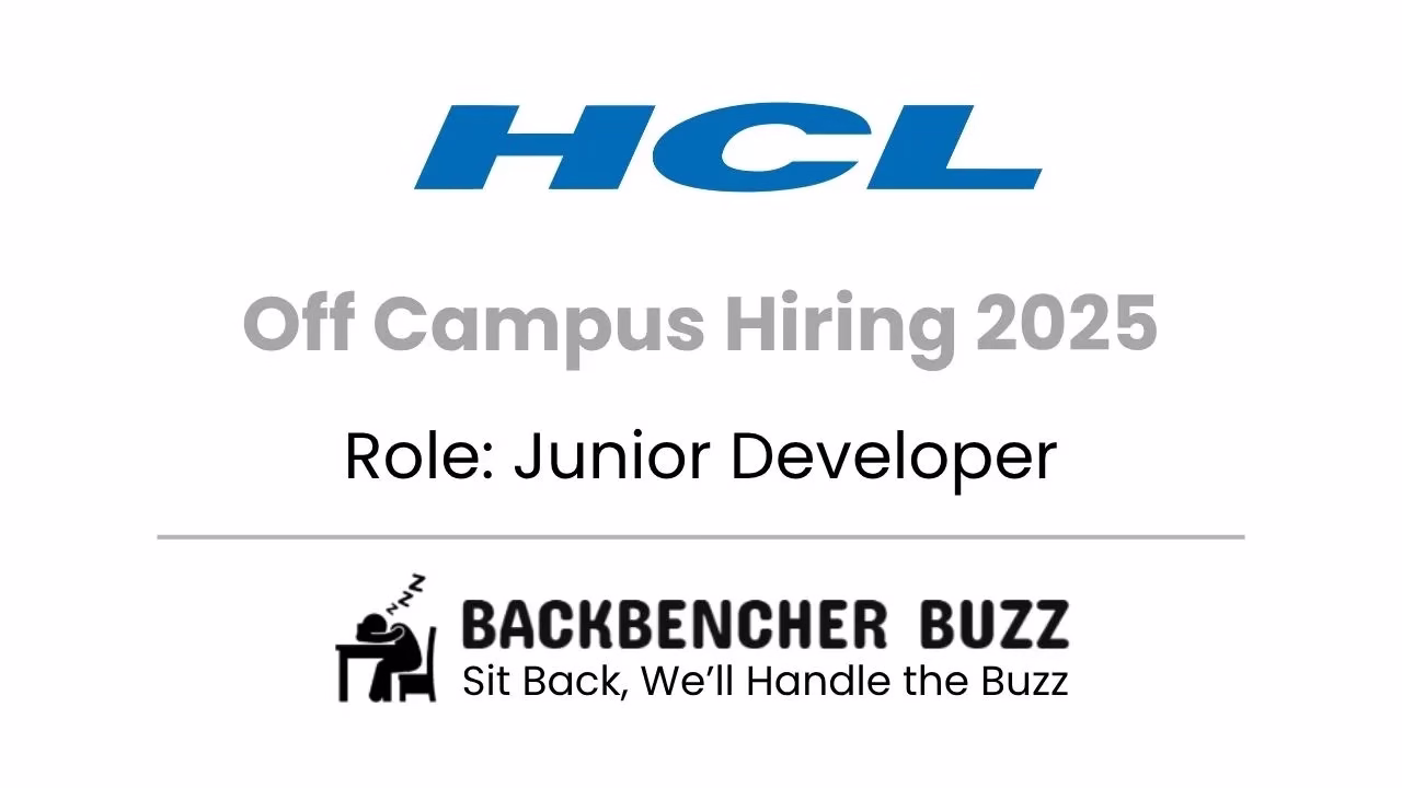 HCL Off Campus Hiring 2025 for Junior Developer, with HCL and Backbencher Buzz logos displayed.