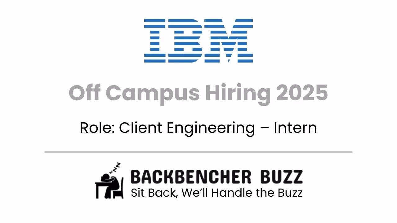 IBM Off Campus Hiring 2025 graphic for Client Engineering Intern role with Backbencher Buzz branding.