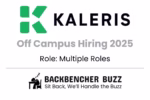 Kaleris Off Campus Hiring 2025 for multiple roles with company and Backbencher Buzz logos.