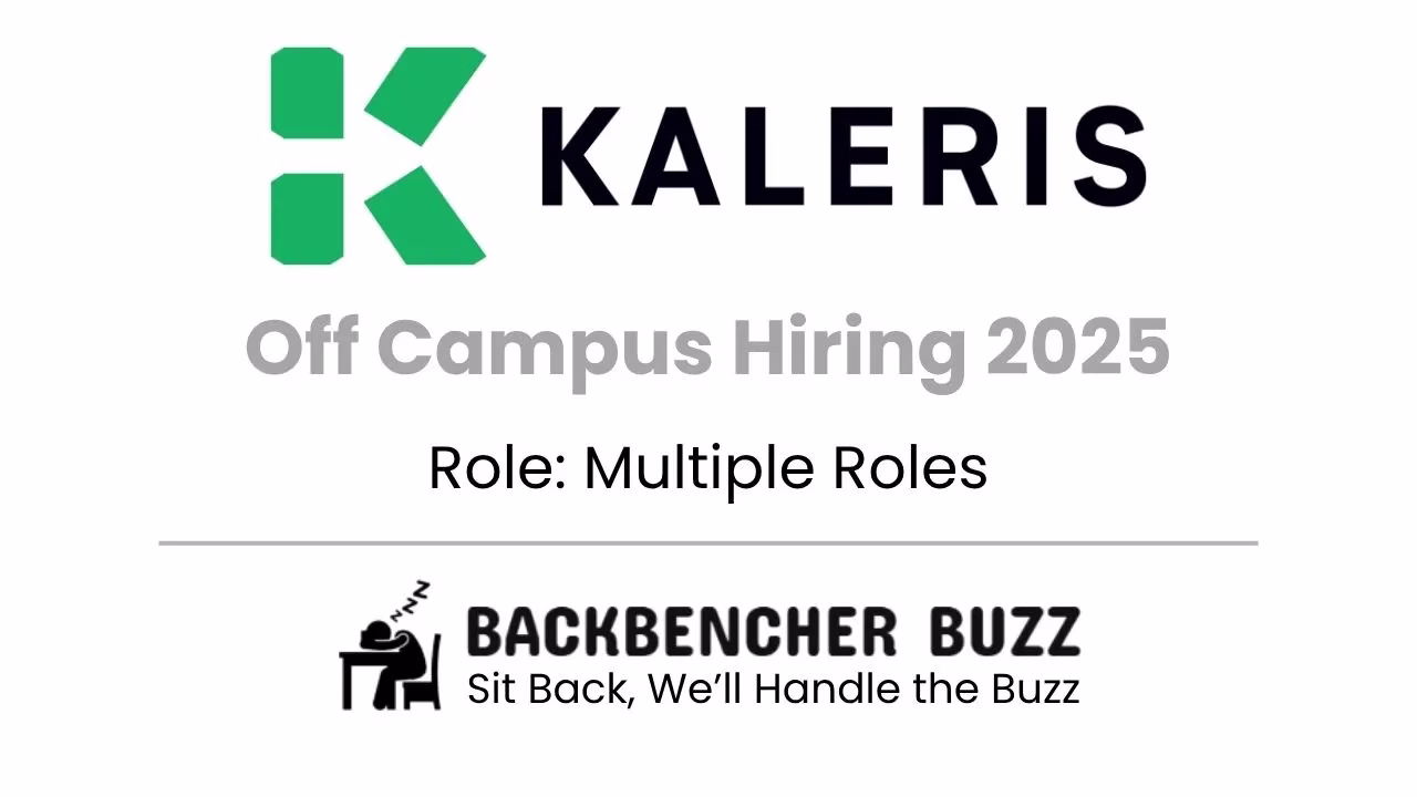 Kaleris Off Campus Hiring 2025 for multiple roles with company and Backbencher Buzz logos.