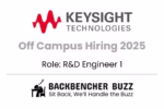 Keysight Off Campus Hiring 2025 banner for R&D Engineer 1, featuring Backbencher Buzz branding.