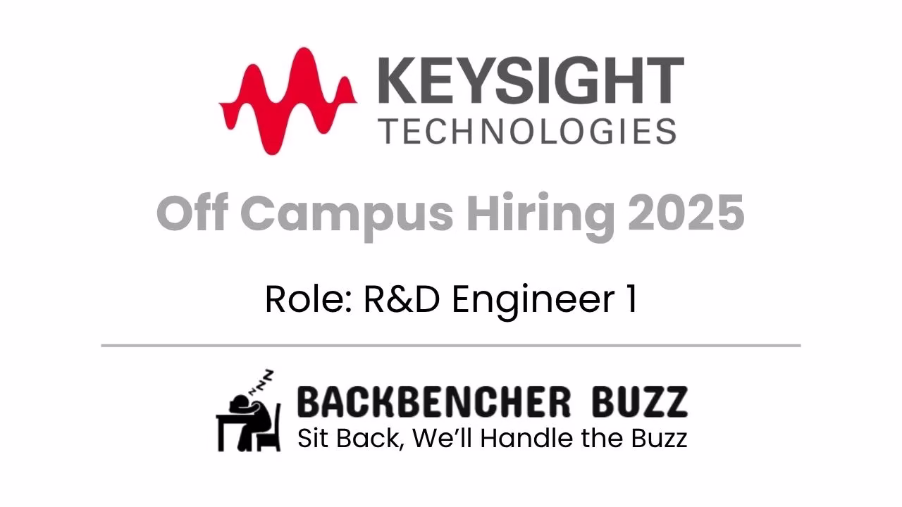 Keysight Off Campus Hiring 2025 banner for R&D Engineer 1, featuring Backbencher Buzz branding.