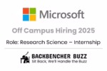 Microsoft Off Campus Hiring 2025 for Research Science Internship, with Backbencher Buzz branding.