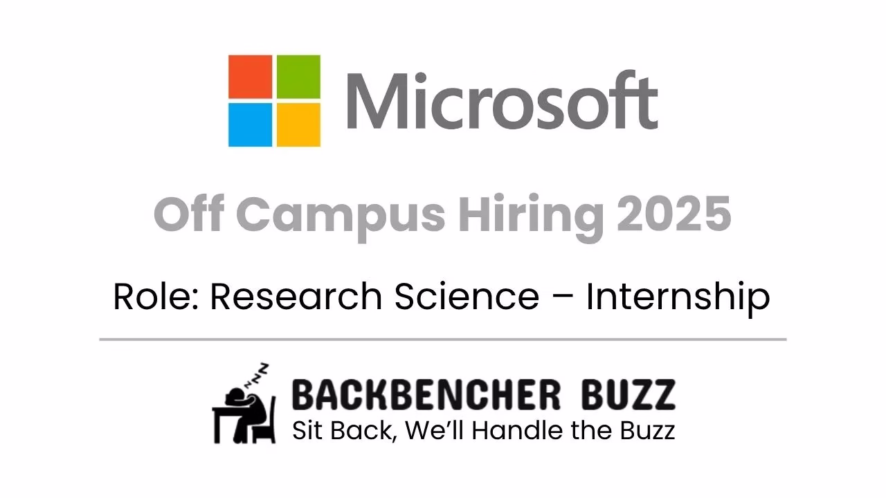 Microsoft Off Campus Hiring 2025 for Research Science Internship, with Backbencher Buzz branding.