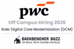 PwC Off Campus Hiring 2026 banner for Digital Core Modernization (DCM) role, with Backbencher Buzz logo.