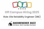 Zoho Off Campus Hiring 2025 for Site Reliability Engineer (SRE) role with Backbencher Buzz branding at bottom.