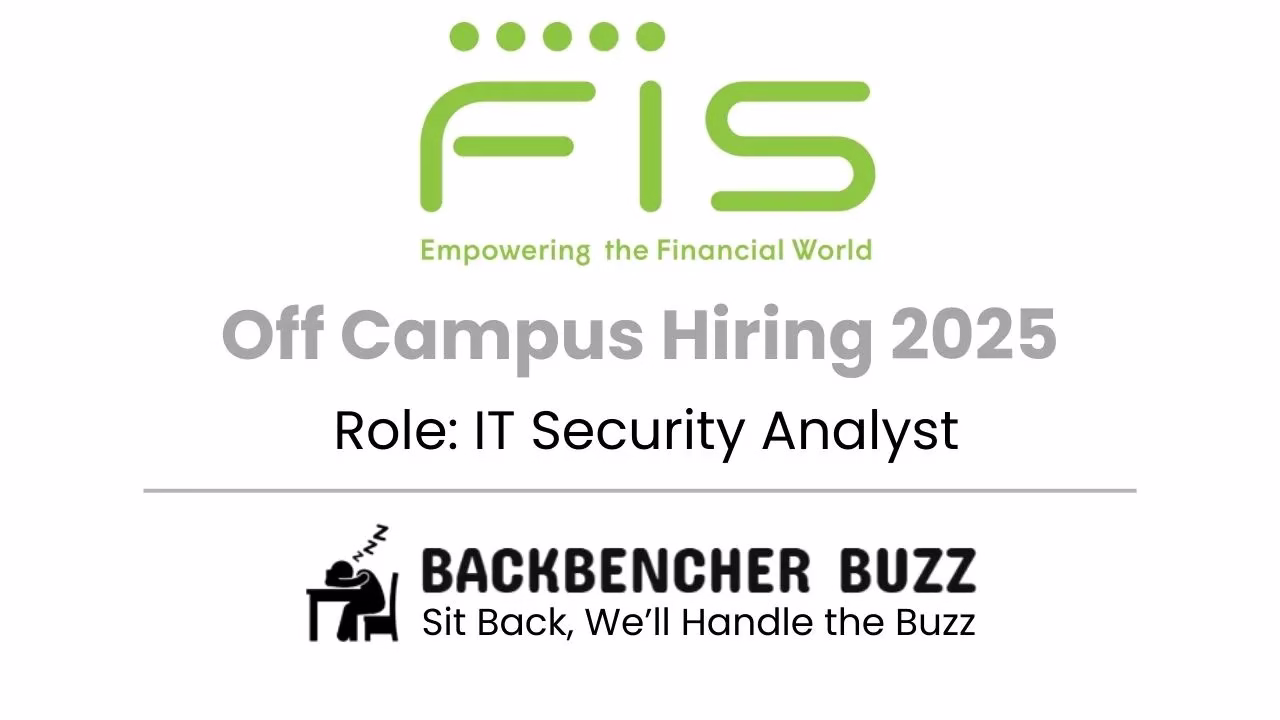 FIS Off Campus Hiring 2025 banner for IT Security Analyst role with Backbencher Buzz branding.